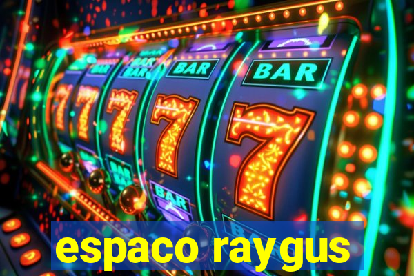 espaco raygus