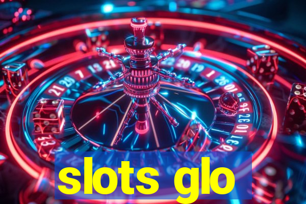 slots glo