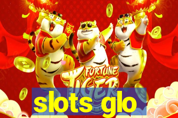 slots glo