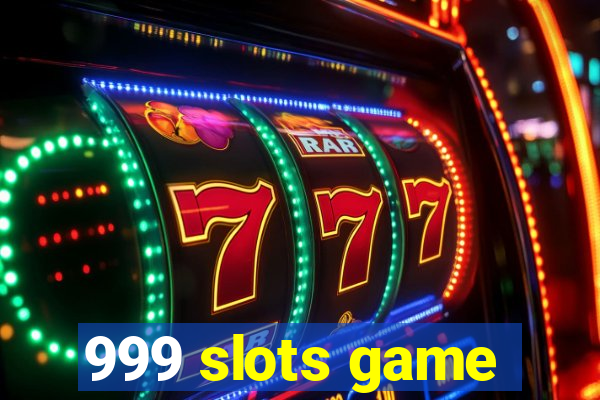 999 slots game