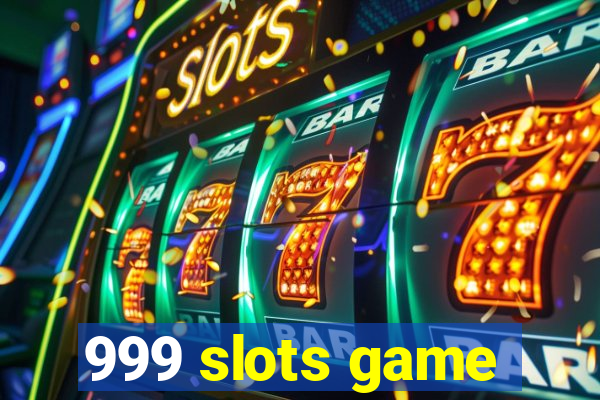 999 slots game