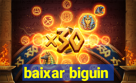 baixar biguin