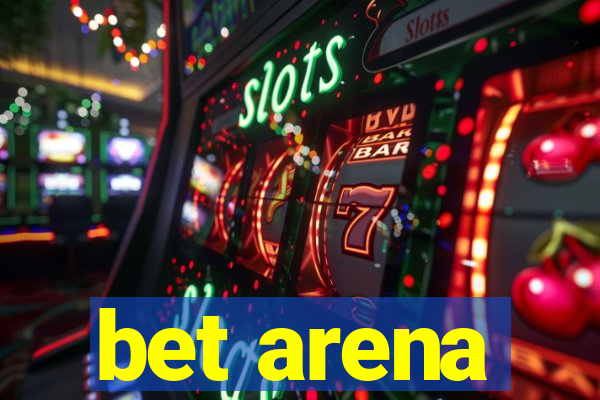 bet arena