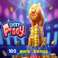 100 euro bonus ohne einzahlung casino