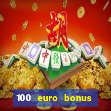 100 euro bonus ohne einzahlung casino