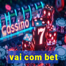 vai com bet