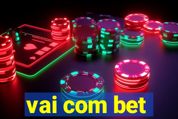 vai com bet