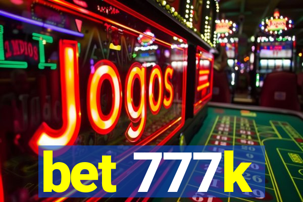 bet 777k