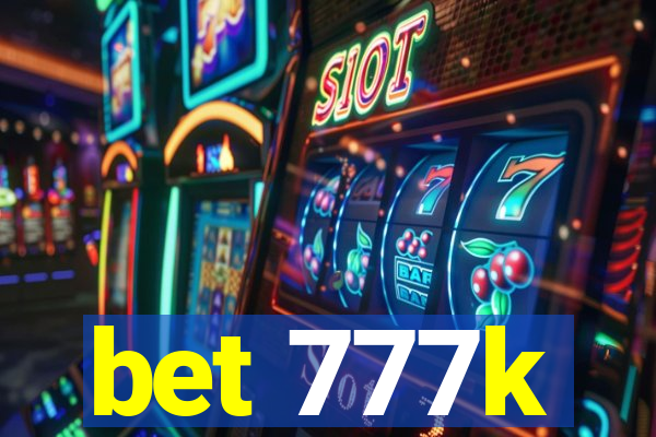 bet 777k