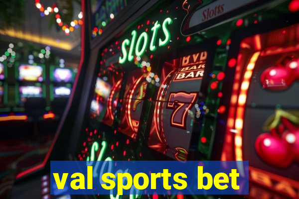 val sports bet