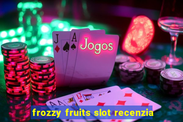 frozzy fruits slot recenzia