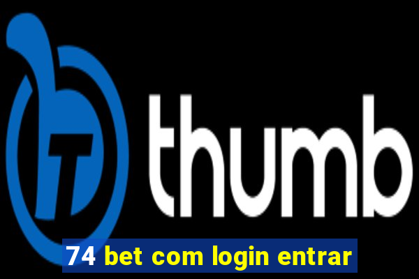 74 bet com login entrar