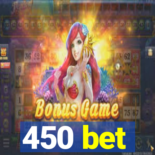 450 bet