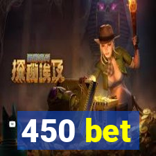 450 bet