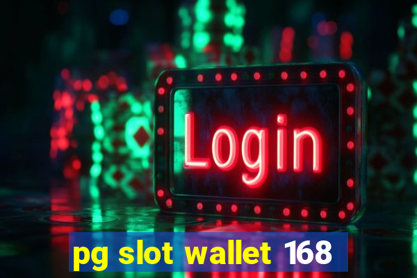 pg slot wallet 168