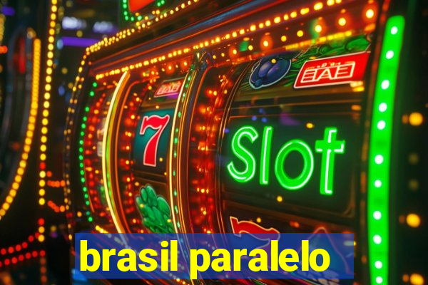 brasil paralelo