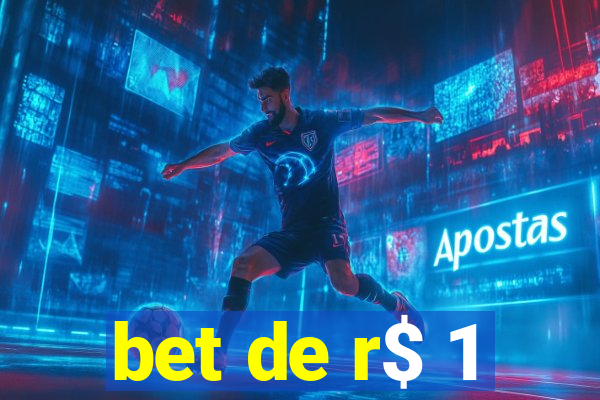 bet de r$ 1