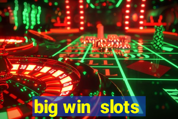 big win  slots