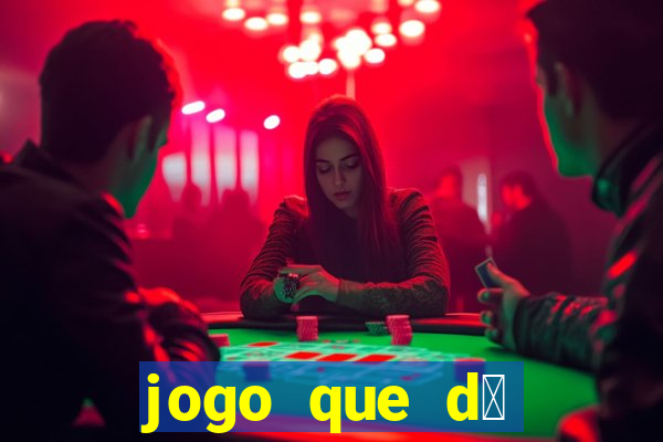 jogo que d谩 dinheiro sem depositar