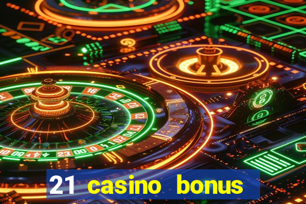 21 casino bonus ohne einzahlung