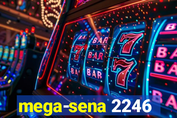 mega-sena 2246