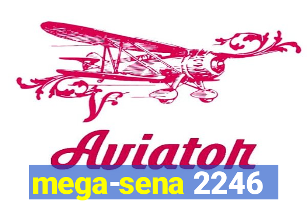 mega-sena 2246