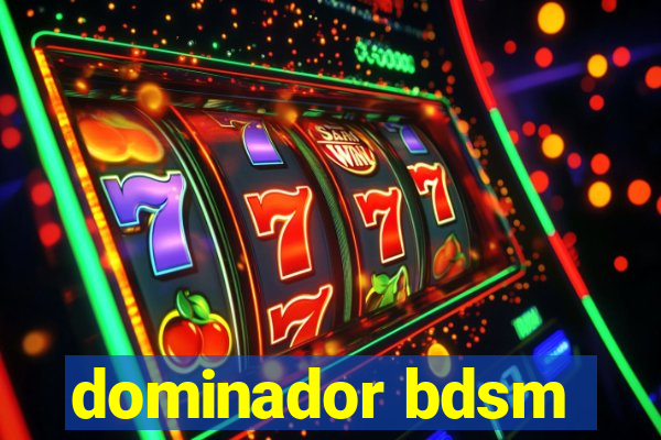 dominador bdsm