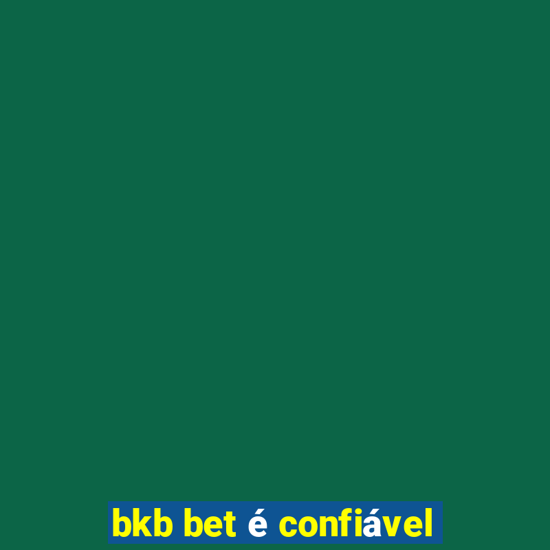 bkb bet é confiável