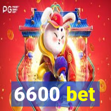 6600 bet