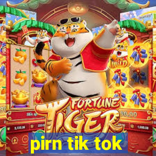 pirn tik tok