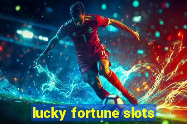 lucky fortune slots