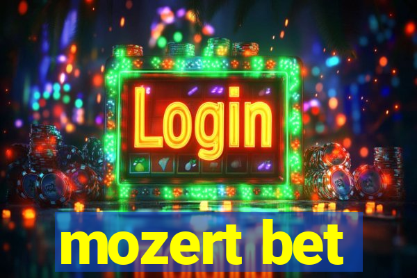 mozert bet