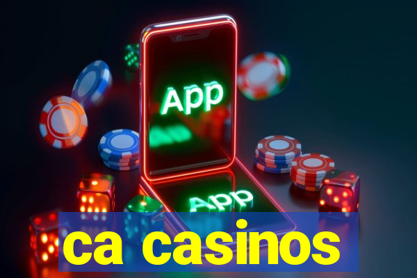 ca casinos