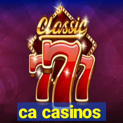 ca casinos