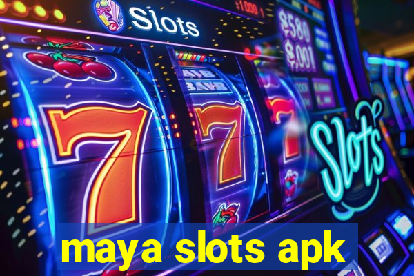 maya slots apk