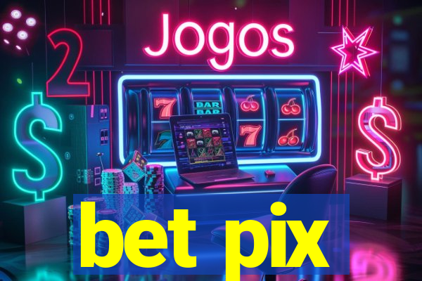 bet pix