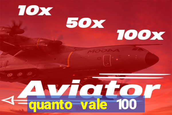 quanto vale 100 pesos em real