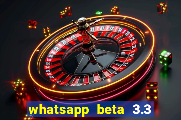 whatsapp beta 3.3 10 instalar