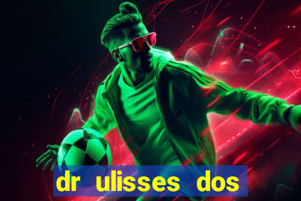 dr ulisses dos santos ortopedista