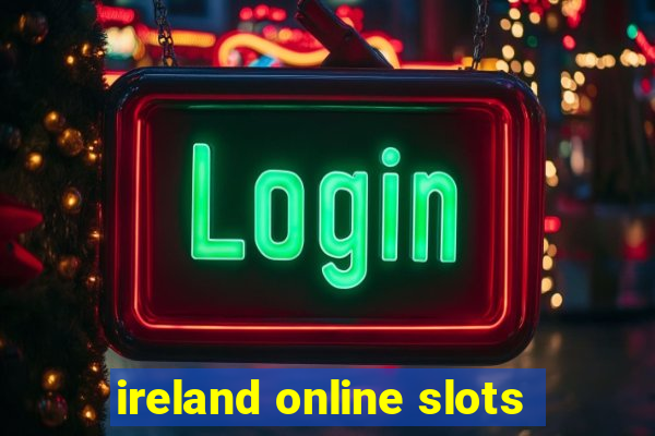 ireland online slots