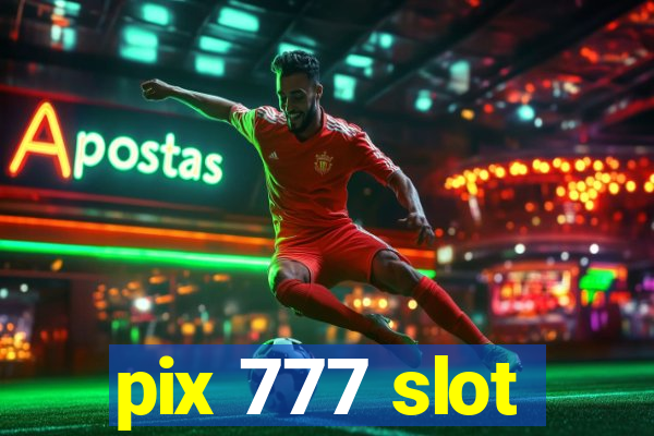 pix 777 slot