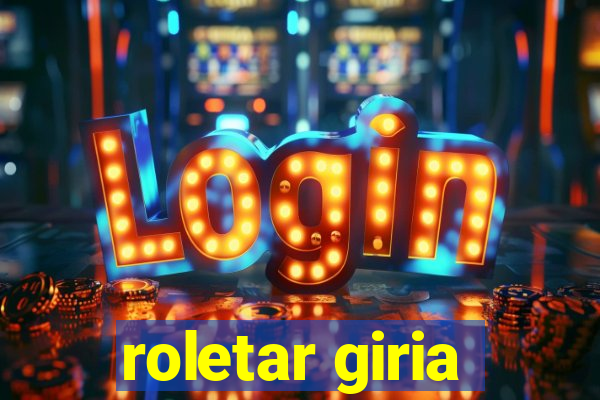 roletar giria