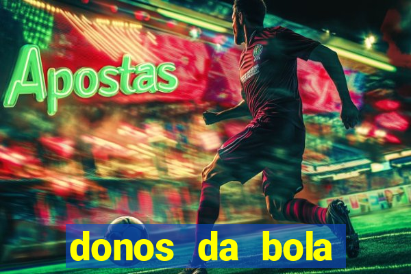 donos da bola apostas esportivas