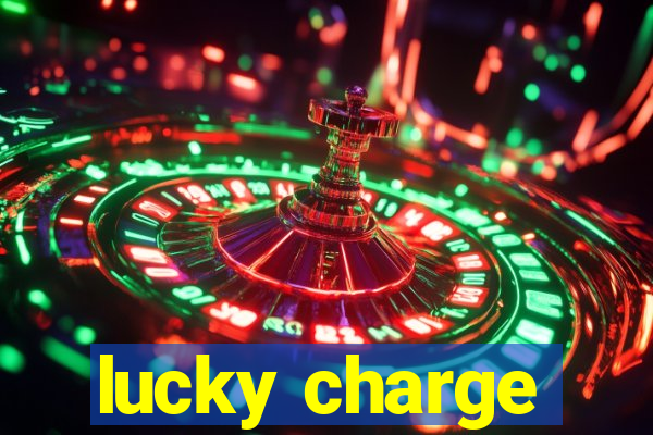 lucky charge