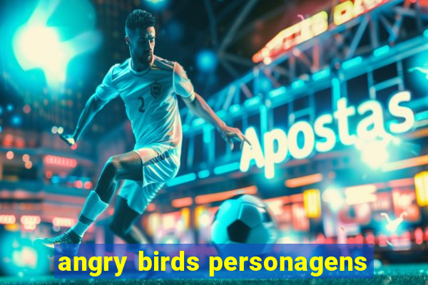 angry birds personagens