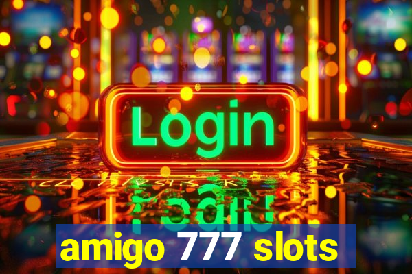 amigo 777 slots