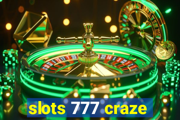 slots 777 craze