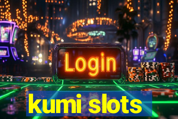 kumi slots