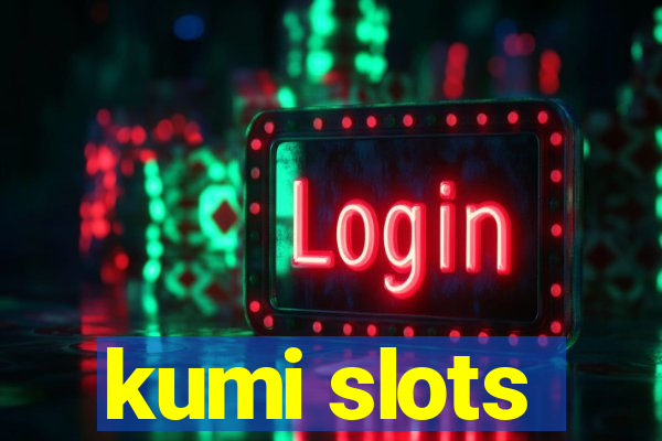 kumi slots