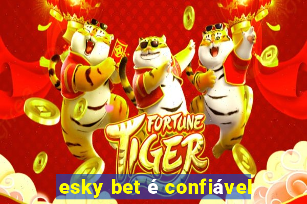 esky bet é confiável